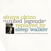 Shuya Okino - UNITED LEGENDS Sleep Walker replay version