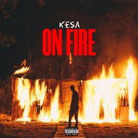 KeSa - ON FIRE (Explicit)