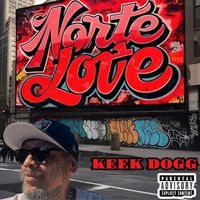 Keek Dogg - Norte Love (Explicit)