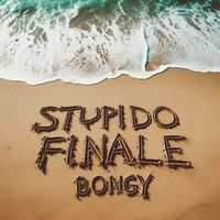 Bongy - Stupido Finale (Explicit)