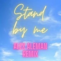 Alex Aleman - Stand by me (Remix)