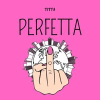 Titta - Perfetta