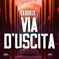 Fabbrix - VIA D’USCITA