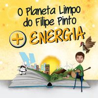 Filipe Pinto - O Planeta Limpo - Mais Energia