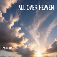 Parish - All over Heaven