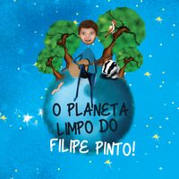 Filipe Pinto - O Planeta Limpo