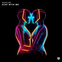 DEADLINE - Stay With Me