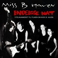 Miss B. Haven - Endeløse Nat