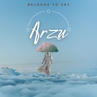 Arzu - Belongs To Sky