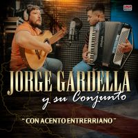 Jorge Gardella y Su Conjunto - Con Acento Entrerriano
