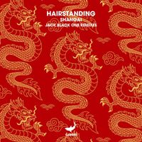 Hairstanding - Shangai (Jack Black One Remixes)