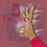 Evan - 5 Fingers (Explicit)