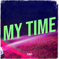 TEKKY - My Time (Explicit)