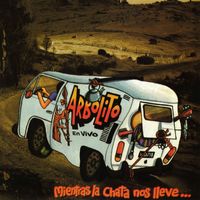 Arbolito - Mientras la Chata Nos Lleve (En Vivo)