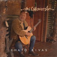 CHATO RIVAS - Mi Cañaveral