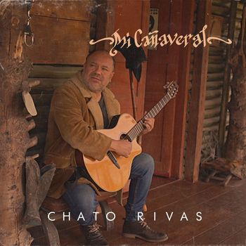 CHATO RIVAS - Mi Cañaveral