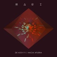 Mari - De adentro hacia afuera