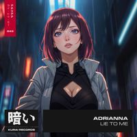 ADRIANNA - Lie To Me EP