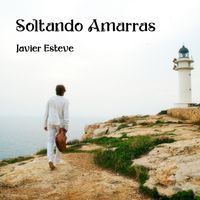 javier esteve - Soltando Amarras