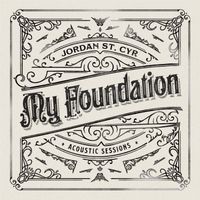 Jordan St. Cyr - My Foundation (Acoustic)