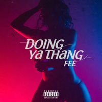 FEE - Doing Ya Thang (Explicit)