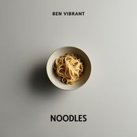 Ben Vibrant - Noodles