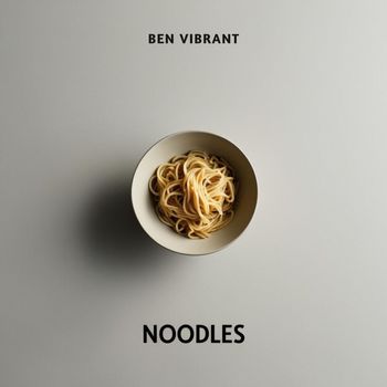 Ben Vibrant - Noodles
