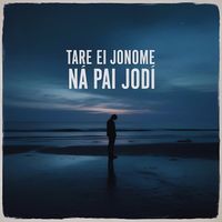 AriF Hossain - Tare Ei Jonome Na Pai Jodi