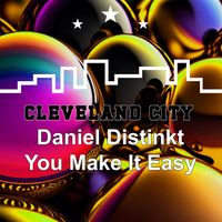 Daniel Distinkt - You Make It Easy