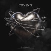 CHALK, SIVERA - TRYING (Explicit)