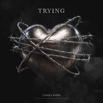 CHALK, SIVERA - TRYING (Explicit)