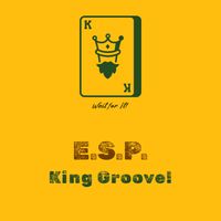 E.S.P. - King Groove!