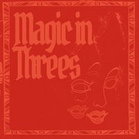 Magic in Threes - Palm Sway b/w Holler for the Dollar