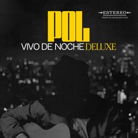 Pol - Vivo de Noche (Deluxe)