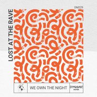 Lost at the Rave - We Own The Night