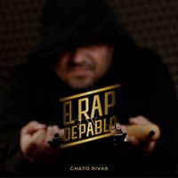 CHATO RIVAS - El Rap de Pablo (Explicit)
