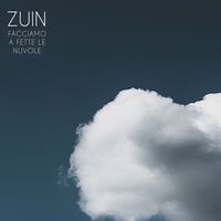 Zuin - Facciamo a fette le nuvole
