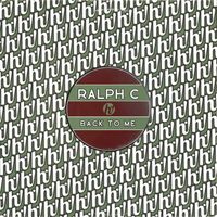 Ralph C - Back To Me