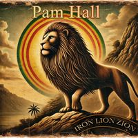Pam Hall - Iron Lion Zion