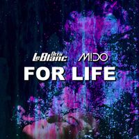 Otto Le Blanc & MiDO - For Life