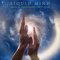 Liquid Mind - Liquid Mind Musical Healthcare: Deep Calm