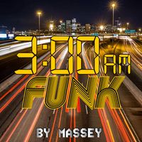 Massey - 3: 00 AM FUNK