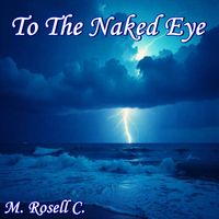 M. ROSELL C. - To The Naked Eye