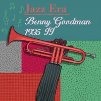 Benny Goodman - Jazz Era Benny Goodman 1935 II