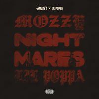 Mozzy - NIGHTMARES (feat. Lil Poppa) (Explicit)