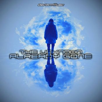 The Unknown - Already Gone