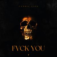 Cedric Lass - FVCK YOU