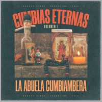 La Abuela Cumbiambera - Cumbias Eternas, Vol. 1