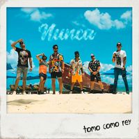 Tomo Como Rey - Nunca