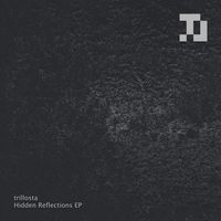 Trillosta - Hidden Reflections